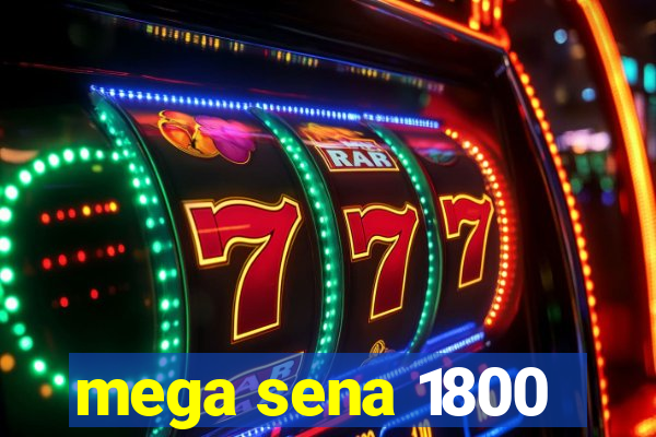 mega sena 1800