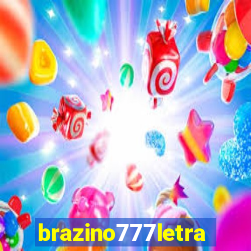 brazino777letra