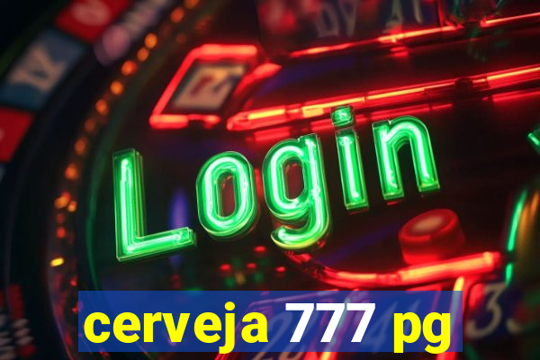 cerveja 777 pg