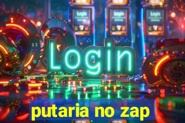 putaria no zap