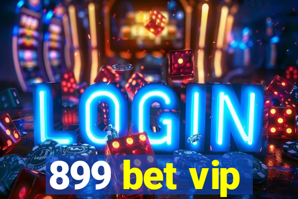 899 bet vip