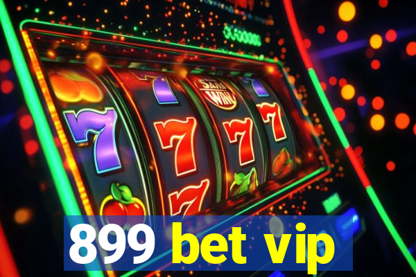 899 bet vip