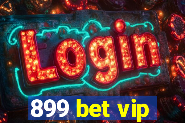 899 bet vip