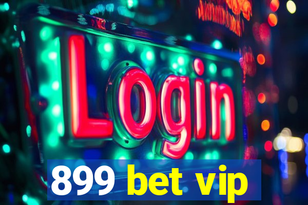 899 bet vip