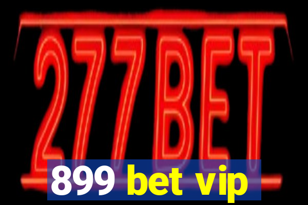 899 bet vip