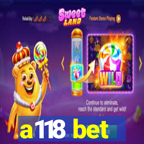 a118 bet