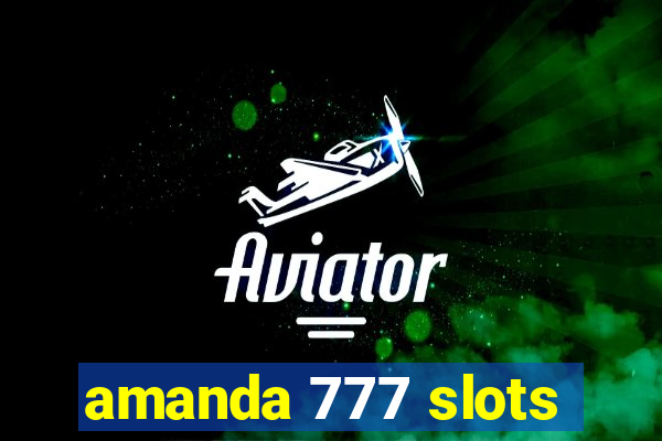 amanda 777 slots