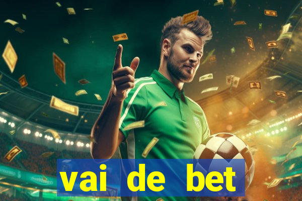 vai de bet esportes da sorte