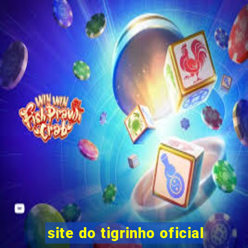 site do tigrinho oficial