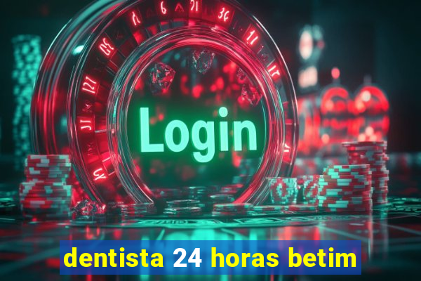 dentista 24 horas betim