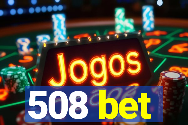 508 bet