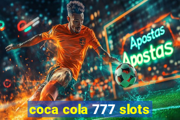 coca cola 777 slots