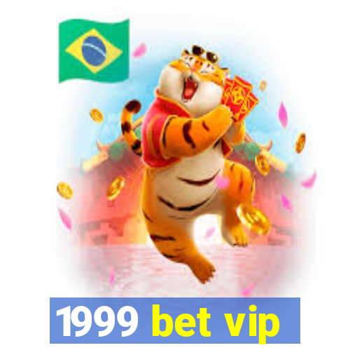 1999 bet vip