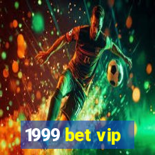 1999 bet vip