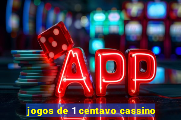 jogos de 1 centavo cassino