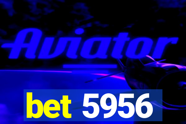 bet 5956