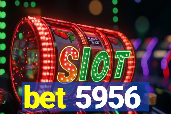 bet 5956