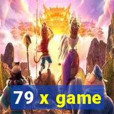 79 x game