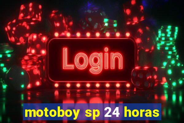 motoboy sp 24 horas