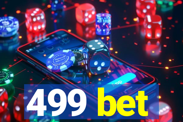 499 bet