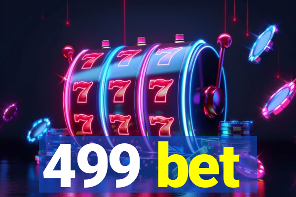 499 bet