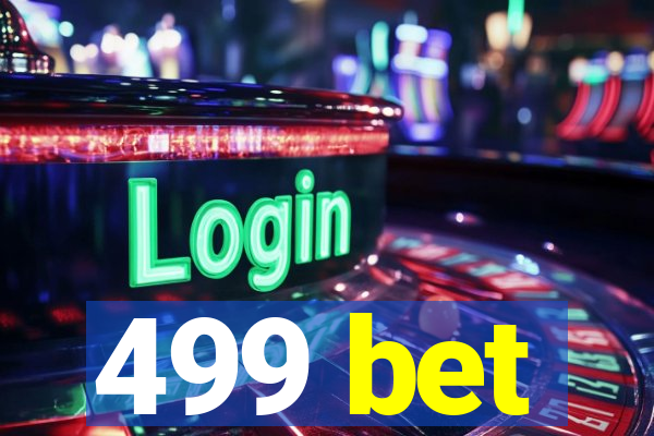 499 bet