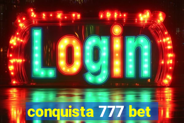 conquista 777 bet