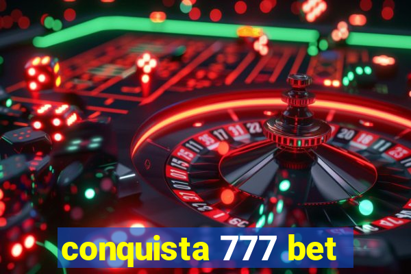 conquista 777 bet