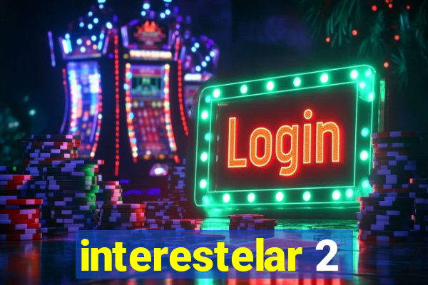 interestelar 2