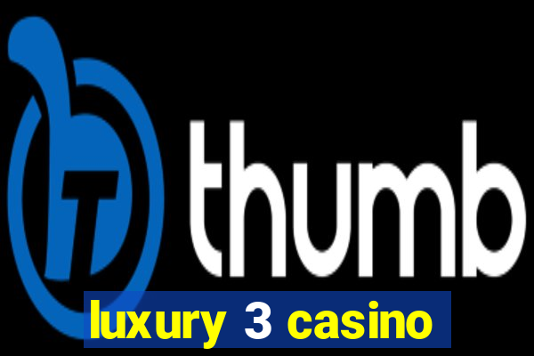 luxury 3 casino