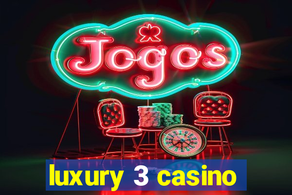 luxury 3 casino