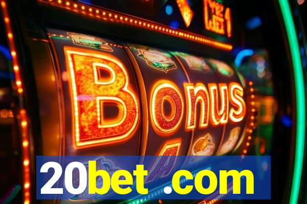 20bet .com