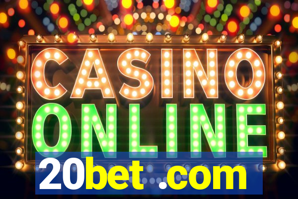 20bet .com