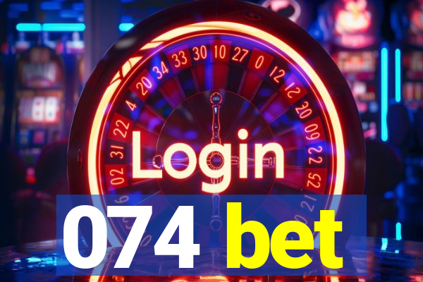 074 bet