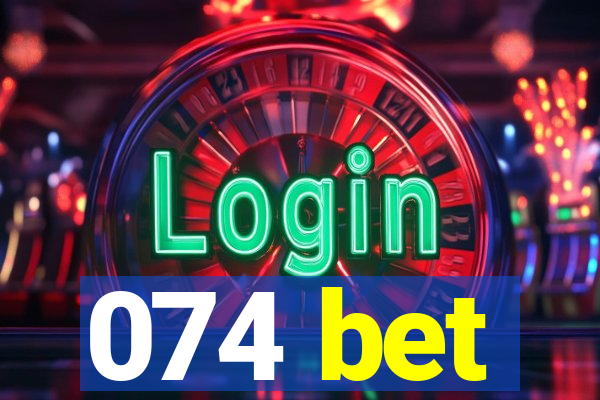 074 bet