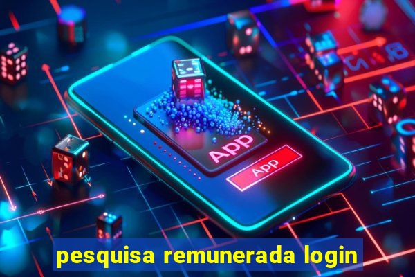 pesquisa remunerada login