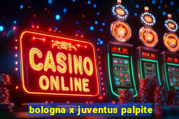 bologna x juventus palpite