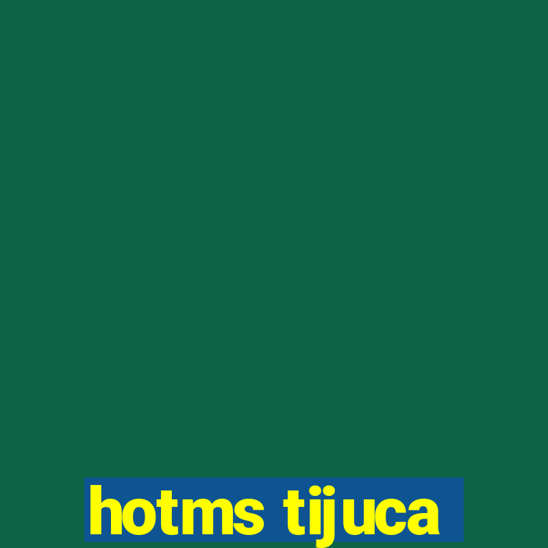 hotms tijuca