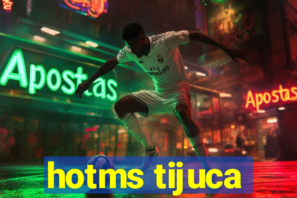 hotms tijuca