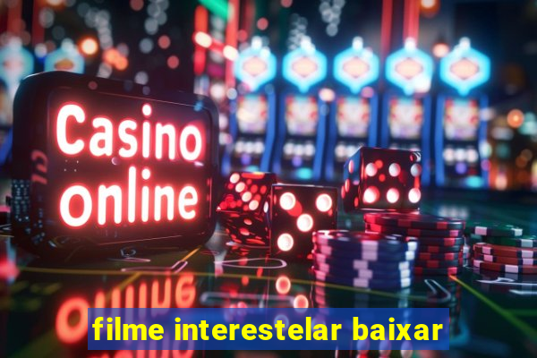 filme interestelar baixar