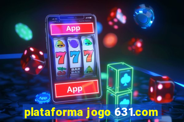 plataforma jogo 631.com