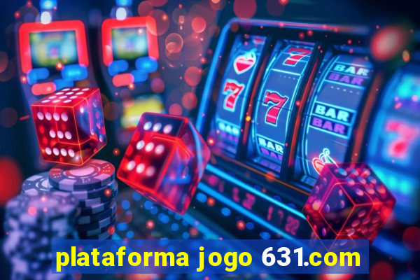 plataforma jogo 631.com