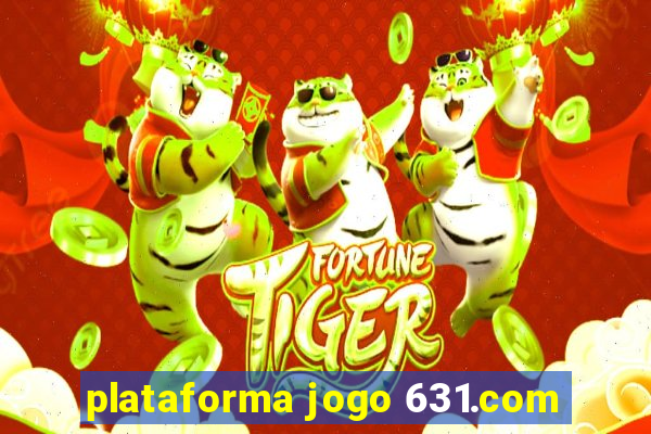 plataforma jogo 631.com