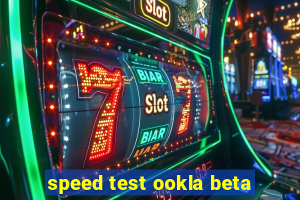 speed test ookla beta