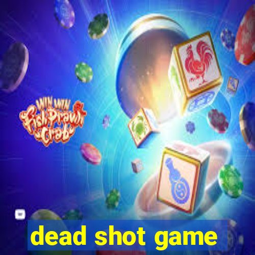 dead shot game