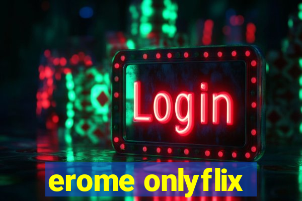 erome onlyflix