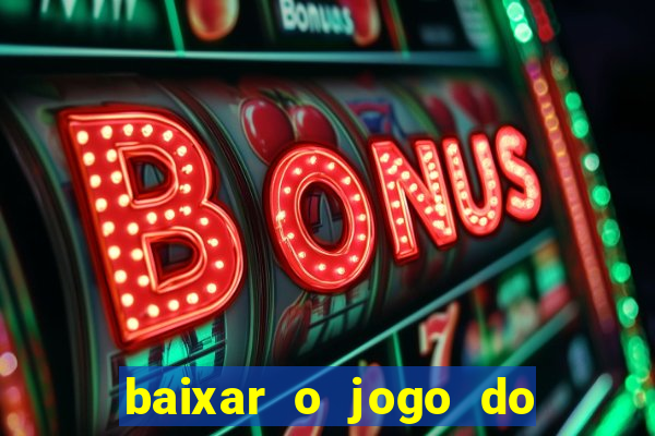 baixar o jogo do candy crush