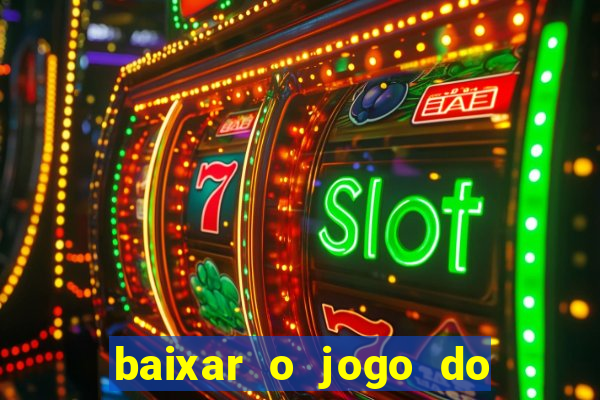 baixar o jogo do candy crush