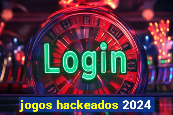 jogos hackeados 2024