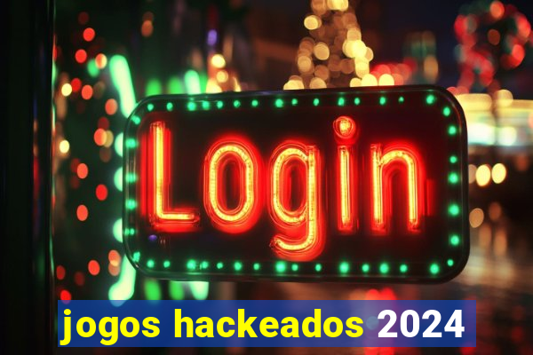 jogos hackeados 2024